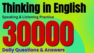 30000 Thinking in English Questions & Answers for Beginners | Think in English & Speak English