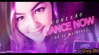 Set Mix Conexão Dance Now