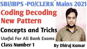 Mains Level Coding Decoding New Pattern Class No 1 II SBI/IBPS PO/CLERK  2021 II BY DHIRAJ KUMAR