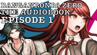 Danganronpa Zero: The Audiobook - Episode 1: A FOG OF DESPAIR