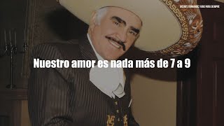 Vicente Fernández - De 7 A 9 (Letra / Lyrics)