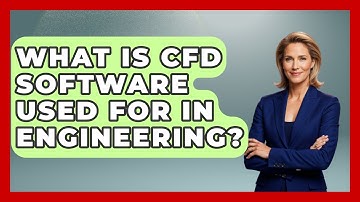 What Is CFD Software Used For In Engineering? - Mechanical Engineering Explained