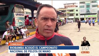 El Campeonato Nacional de la Pelota de Mano se realizó en Riobamba