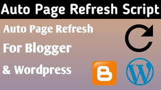 Auto Page Refresh Script for Blogger & WordPress | Auto refresh page every 30 seconds | Gautam Tech