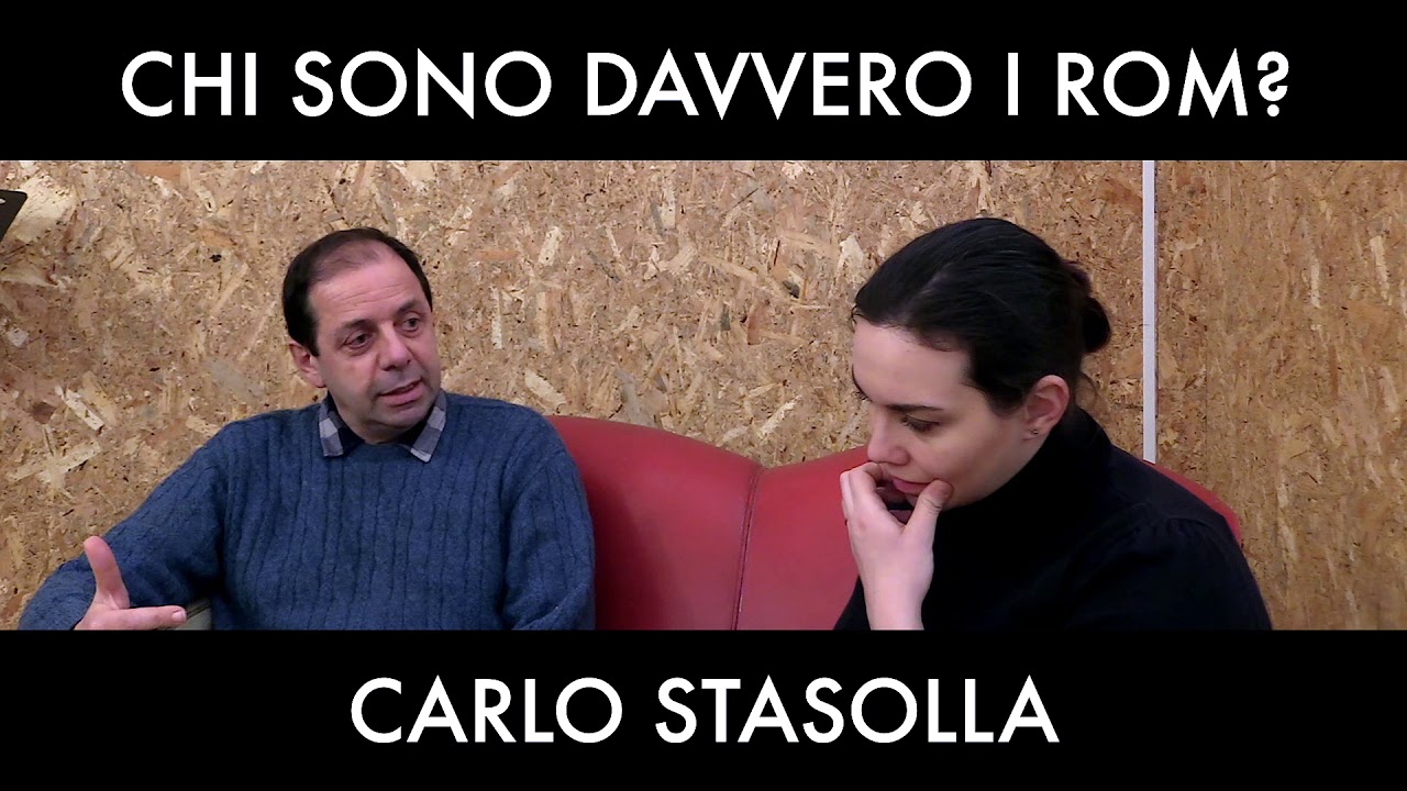 Chi sono i Rom? Come sono nati i campi? - Carlo Stasolla