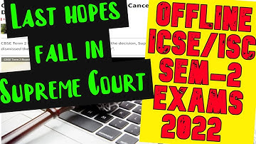 Supreme Court will Listen to CANCEL ICSE/ISC 2022 Semester-2 Exams, ICSE/ISC 2022 Sem-2 Exams Danger