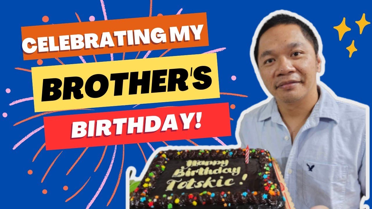 MY BROTHER S BIRTHDAY YouTube my-brother-s-birthday-youtube