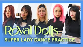 [DANCE PRACTICE] (여자)아이들((G)I-DLE) - Super Lady | Dance Cover by Royal Dolls