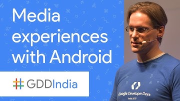 Building Rich Media Experiences with Android (GDD India 
