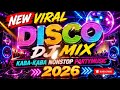 NEW VIRAL SONG 🔥 DISCODJ MIX KABA-KABA NONSTOP PARTYMUSIC 2026 🔥