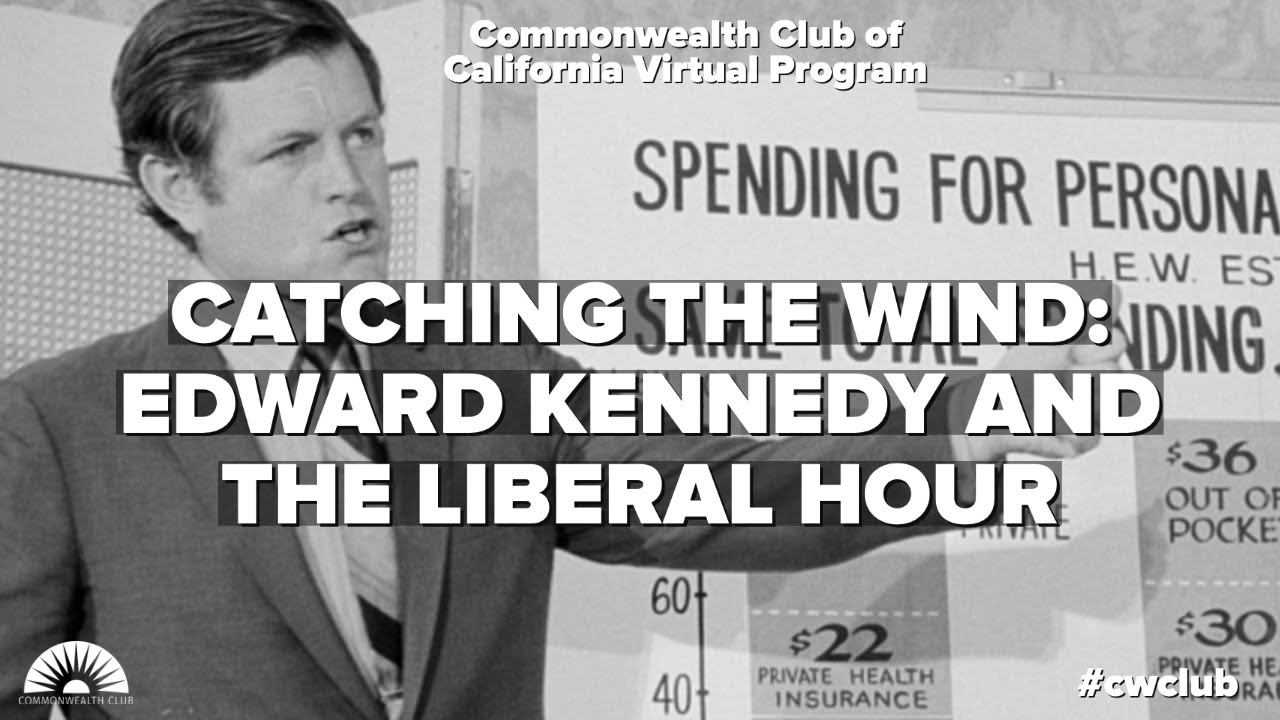 Catching The Wind: Edward Kennedy and The Liberal Hour