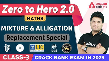 Mixture and Alligation Replacement (L-3) | Math | Banking Foundation Adda247 (Class-22)
