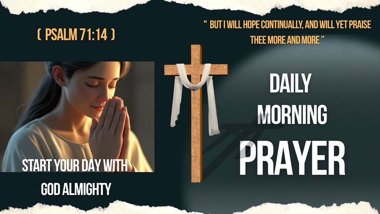 Morning Prayer : Start your day with God Almighty : Psalm 71:14 ...