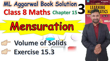Mensuration| Chapter 15| Class 8 maths| Exercise 15.3| ML Aggarwal book solutions