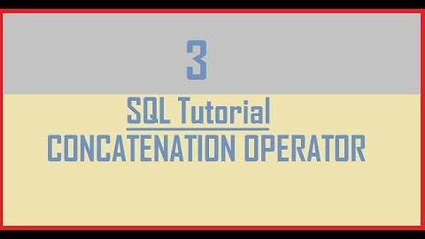 Tutorial 3 : Concatenation Operator