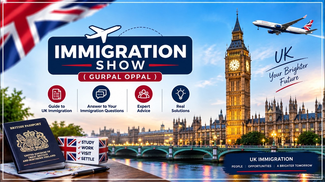 Immigration Show EP 65 | UK Immigration Guide, Expert Advice & Real Solutions | Gurpal Oppal