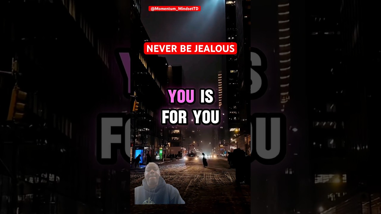 Never Be Jealous – Focus on Your Own Growth 