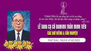 Giáo xứ Thánh Mẫu | Lễ Viếng & Cầu Nguyện | Lễ tang cụ cố Đaminh Trần Minh Tiến