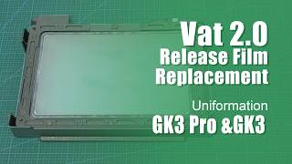 GK3 Pro & GK3  2.0 Vat | Release Film Replacement Guide