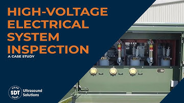 Case Study: High-Voltage Electrical System Inspection - Ultrasound Condition Monitoring
