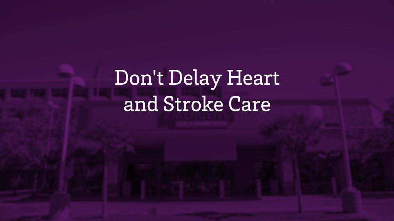 Don't Delay Heart and Stroke Care