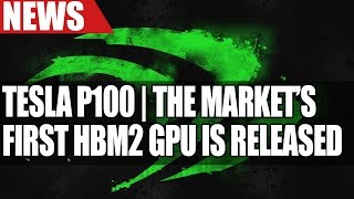 Nvidia ’s Tesla P100 | The Market’s First HBM2 GPU is Released Nvidia Tesla C2050 Gpu Card