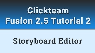 Clickteam Fusion 2.5 Tutorial 2 - The storyboard editor
