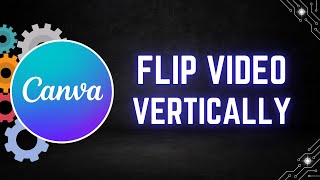 How to Flip a Video Vertically in Canva