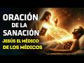 ORACIÓN MILAGROSA DE CURA 🙏 JESÚS, EL Médico DE LOS MÉDICOS