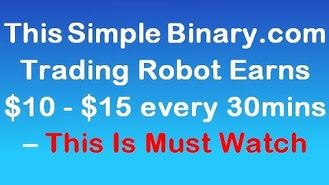 Simple Binary.com Trading Robot Earns $10 - $15 every 30mins