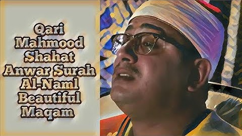 Maqam Biyat Sheikh Mahmood Shahat Anwar Recite Surah Al-Naml