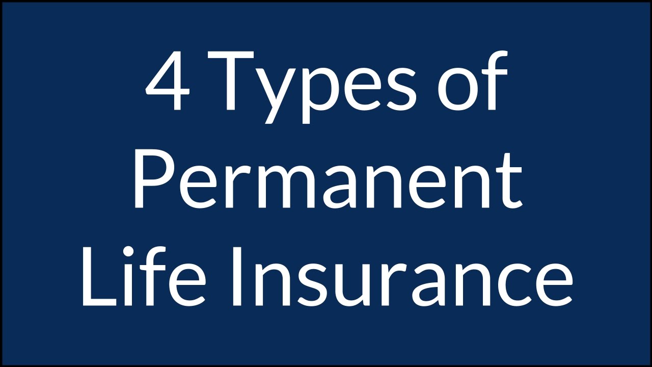 4 Types Of Permanent Life Insurance Youtube