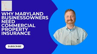 Why Maryland Businesses Need Commercial Property Insurance