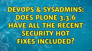 DevOps & SysAdmins: Does Plone 3.3.6 have all the recent security hot fixes included?