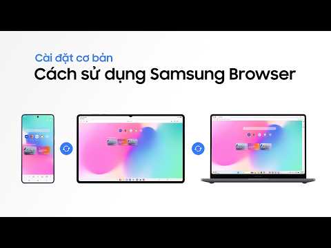 Hướng dẫn cài đặt trình duyệt Samsung Browser trên các thiết bị Galaxy | Galaxy AI | Samsung