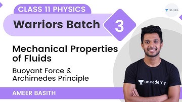 Mechanical Properties of Fluids-L3 | Buoyant Force & Archimedes Principle | Class 11 Physics | Ameer