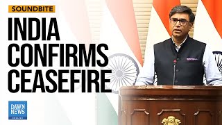 India Confirms Ceasefire with Pakistan After US Mediation | Dawn News English