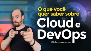 O que você quer saber sobre Cloud e DevOps | Perguntas e Respostas sobre Cloud e DevOps