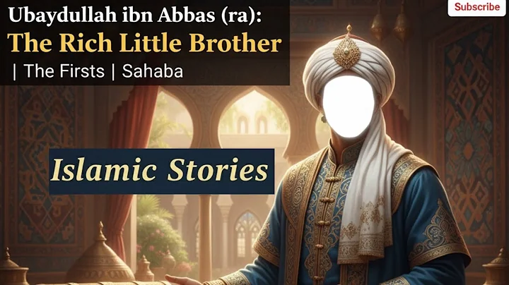 Ubaydullah ibn Abbas (ra): The Rich Little Brother | The Firsts