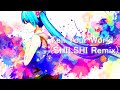 【初音ミク】Tell Your World (SHILSHI Remix)