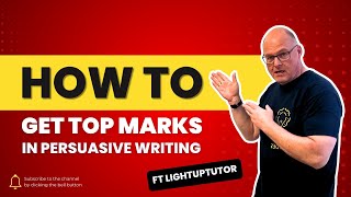 How to Get Top Marks in Persuasive Writing Ft LightupTutor