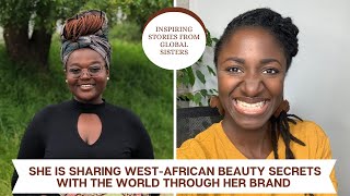 Ep.4 - She is sharing West-African beauty secrets with the world through her brand.