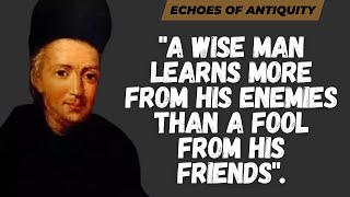 A wise man learns more from his enemies than a fool from his friends