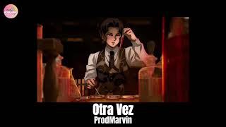 ProdMarvin - Otra Vez 🌸 10mins