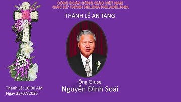 Trực Tuyến Thánh Lễ An Táng Ông Giuse Nguyễn Đình Soái