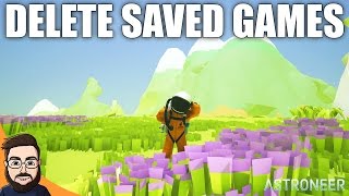 How To Delete Saved Games | Astroneer Tutorial