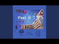 Feel it!!