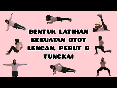 BENTUK LATIHAN KEKUATAN OTOT LENGAN, PERUT, & TUNGKAI || By Putri Miftah Fauziah