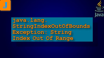 java.lang.StringIndexOutOfBoundsException: String Index Out Of Range