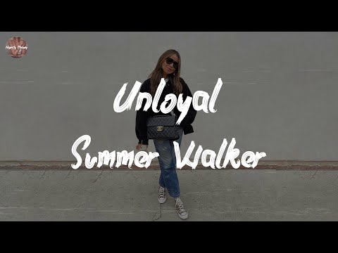 Summer Walker - Unloyal (with Ari Lennox) (Lyric Video)